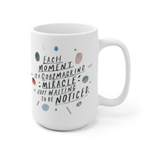 Load image into Gallery viewer, 15 oz white coffee mug decorated with quote about mindfulness, designed with whimsical, abstract shapes.
