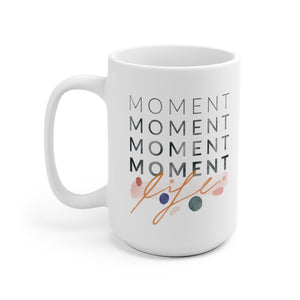 Moment, Moment, Life | Mug