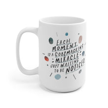 Load image into Gallery viewer, Inspiring quote about mindfulness on beautiful ceramic coffee mug, printed on both sides for lefties too!
