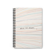 Load image into Gallery viewer, 6” x 8” spiral notebook with hand-drawn colorful lines and a quote that reads “Notice the ordinary” on the cover.
