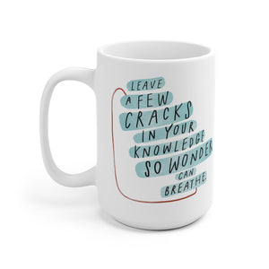 Inspiring quote about wonder and knowledge on beautiful ceramic coffee mug, printed on both sides for lefties too!