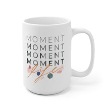 Load image into Gallery viewer, Moment, Moment, Life | Mug
